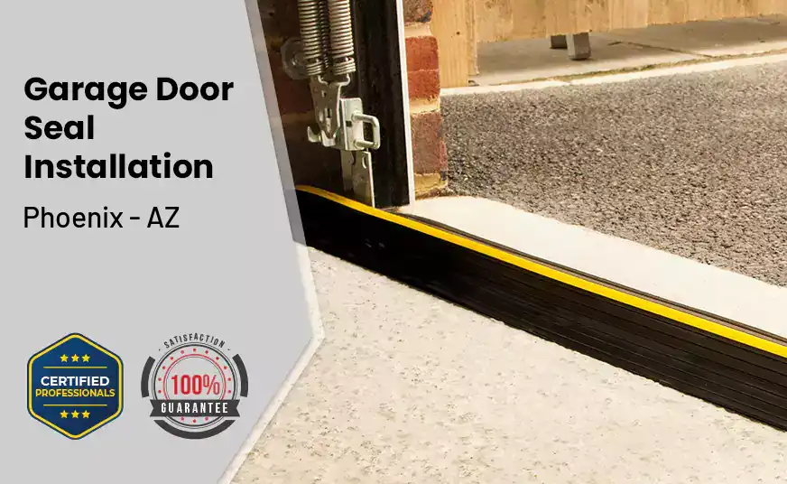 Garage Door Seal Installation Phoenix - AZ
